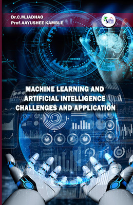 Machine Learning and Artificial
Intelligence Challenges and Application(Paperback, Dr C. M. Jadhao, Prof.Aayushee Ghanshyam Kamble)