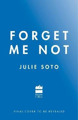 Forget Me Not(English, Paperback, Soto Julie)