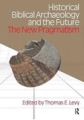 Historical Biblical Archaeology and the Future(English, Paperback, Levy Thomas Evan)