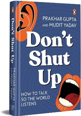 Don't Shut Up(English, Hardcover, Gupta Prakhar)