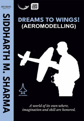 DREAMS TO WINGS (AEROMODELLING)(Paperback, Siddharth M. Sharma)