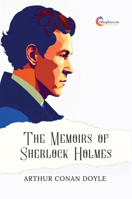The Memoirs of Sherlock Holmes by Arthur conan Doyle - English 2023 Edition - Shopizen.in(Paperback, Arthur conan Doyle)
