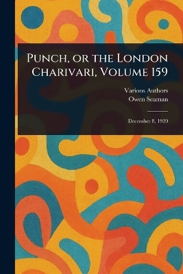 Punch, or the London Charivari, Volume 159(English, Paperback, Various Owen)
