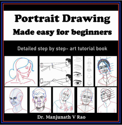 Portrait Drawing - Made easy for beginners(English, Paperback, Dr Manjunath V Rao)