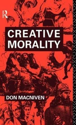 Creative Morality(English, Hardcover, MacNiven Don)