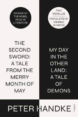The Second Sword: A Tale from the Merry Month of May, and My Day in the Other Land: A Tale of Demons(English, Paperback, Handke Peter)