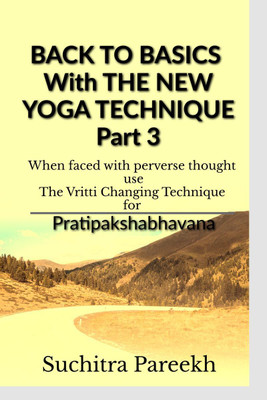 Back to Basics with New Yoga Technique Part 3(English, Paperback, Suchitra Pareekh)