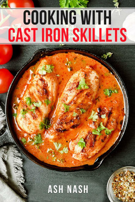 COOKING WITH CAST IRON SKILLETS(English, Paperback, Ash Nash)