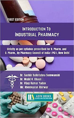 Introduction To Industrial Pharmacy(Paperback, Dr. Sachin Balkrishna, Dr. Wajid N. Chaus, Dr. Vijay Kumar Yadav, Mr. Khemkaran Ahirwar)