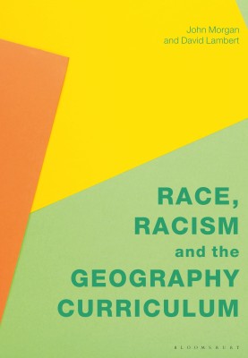 Race, Racism and the Geography Curriculum(English, Hardcover, Morgan John Professor)