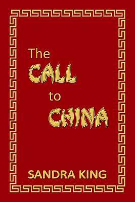 The Call to China(English, Paperback, King Sandra)