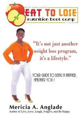 Eat to Lose Nutrition Boot Camp(English, Paperback, Anglade Mericia Appolon)