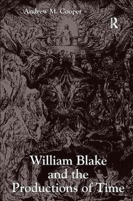 William Blake and the Productions of Time(English, Hardcover, Cooper Andrew M.)