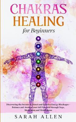 Chakras Healing for Beginners(English, Paperback, Allen Sarah)