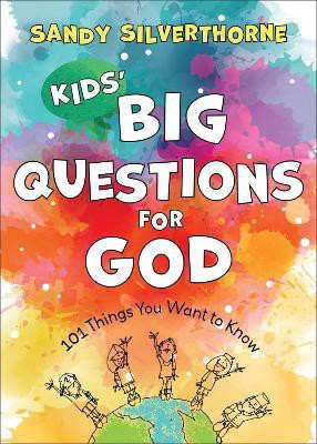 Kids` Big Questions for God - 101 Things You Want to Know(English, Paperback, Silverthorne Sandy)