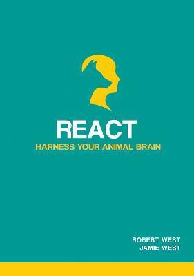 React - Harness Your Animal Brain(English, Paperback, West Robert)