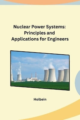 Nuclear Power Systems(English, Paperback, Holbein)