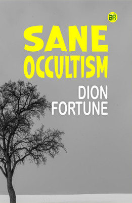 Sane Occultism(Hardcover, Dion Fortune)