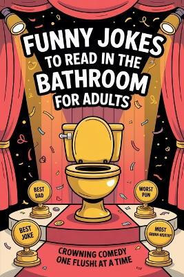 Funny Jokes To Read in the Bathroom(English, Paperback, Wink Witty)