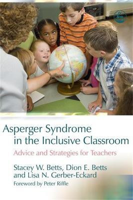 Asperger Syndrome in the Inclusive Classroom(English, Electronic book text, Betts Stacey W.)