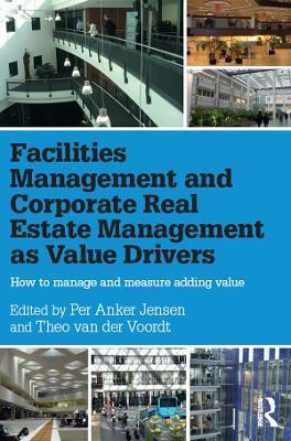 Facilities Management and Corporate Real Estate Management as Value Drivers(English, Electronic book text, unknown)