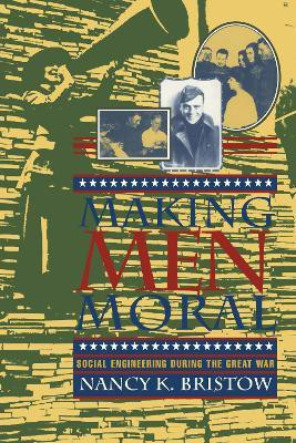 Making Men Moral(English, Electronic book text, Bristow Nancy K.)