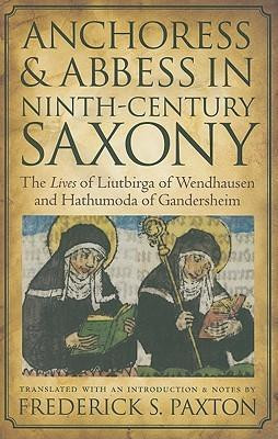 Anchoress and Abbess in Ninth-century Saxony(English, Paperback, unknown)