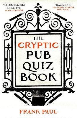 The Cryptic Pub Quiz Book(English, Paperback, Paul Frank)