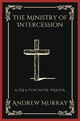 The Ministry of Intercession(English, Paperback, Murray Andrew)