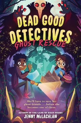 Dead Good Detectives: Ghost Rescue(English, Hardcover, McLachlan Jenny)