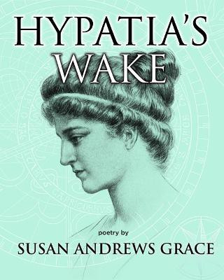 Hypatia's Wake(English, Paperback, Andrews Grace Susan)