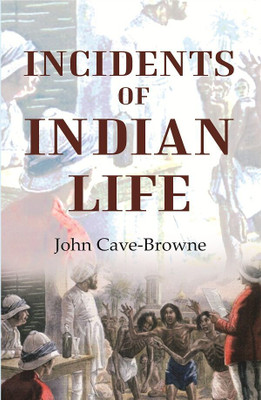 Incidents of Indian Life(Paperback, John Cave - Browne)