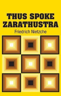 Thus Spoke Zarathustra(English, Hardcover, Nietzche Friedrich)