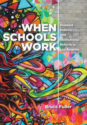 When Schools Work(English, Hardcover, Fuller Bruce)