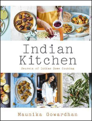 Indian Kitchen: Secrets of Indian home cooking(English, Hardcover, Gowardhan Maunika)