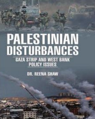 Palestinian Disturbances : Gaza Strip and West Bank Policy Issues(Hardcover, Dr. Reena Shaw)