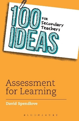 100 Ideas for Secondary Teachers: Assessment for Learning(English, Paperback, Spendlove David)