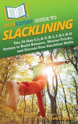 HowExpert Guide to Slacklining(English, Hardcover, Howexpert)