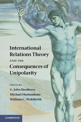 International Relations Theory and the Consequences of Unipolarity(English, Paperback, unknown)