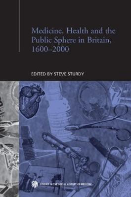 Medicine, Health and the Public Sphere in Britain, 1600-2000(English, Paperback, unknown)
