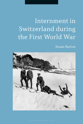 Internment in Switzerland during the First World War(English, Paperback, Barton Susan Dr)