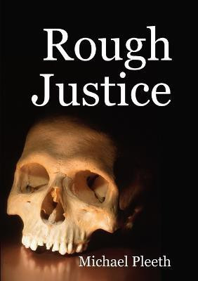 Rough Justice(English, Paperback, Pleeth Michael)