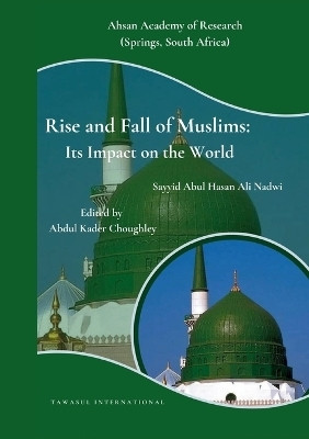 Rise and Fall of Muslims(English, Paperback, Ali Nadwi Sayyid Abul Hasan)