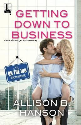 Getting Down to Business(English, Paperback, Hanson Allison B.)