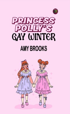 Princess Polly's Gay Winter(Paperback, Amy Brooks)