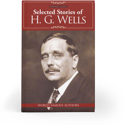 Selected Stories of H. G. Wells | Hardbound Edition(Hardcover, Pinwheel Books)