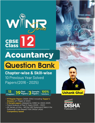 Disha WINR Series CBSE Class 12 Accountancy Question Bank Chapter-wise & Skill-wise 10 Previous Year Solved Papers (2016 - 2025) | PYQs & Sample Papers for 2026 Exam | New Syllabus | Fully Solved(Paperback, Ushank Ghai)