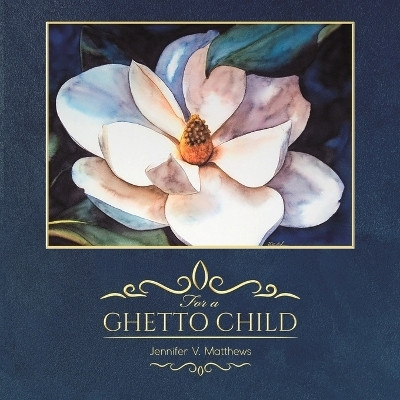 For a Ghetto Child(English, Paperback, Matthews Jennifer V)