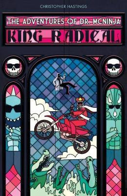 Adventures of Dr. McNinja, The: King Radical(English, Paperback, Hastings Christopher)