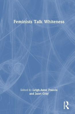 Feminists Talk Whiteness(English, Paperback, unknown)